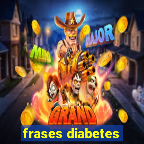 frases diabetes